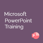 Microsoft PowerPoint Advanced Training Course